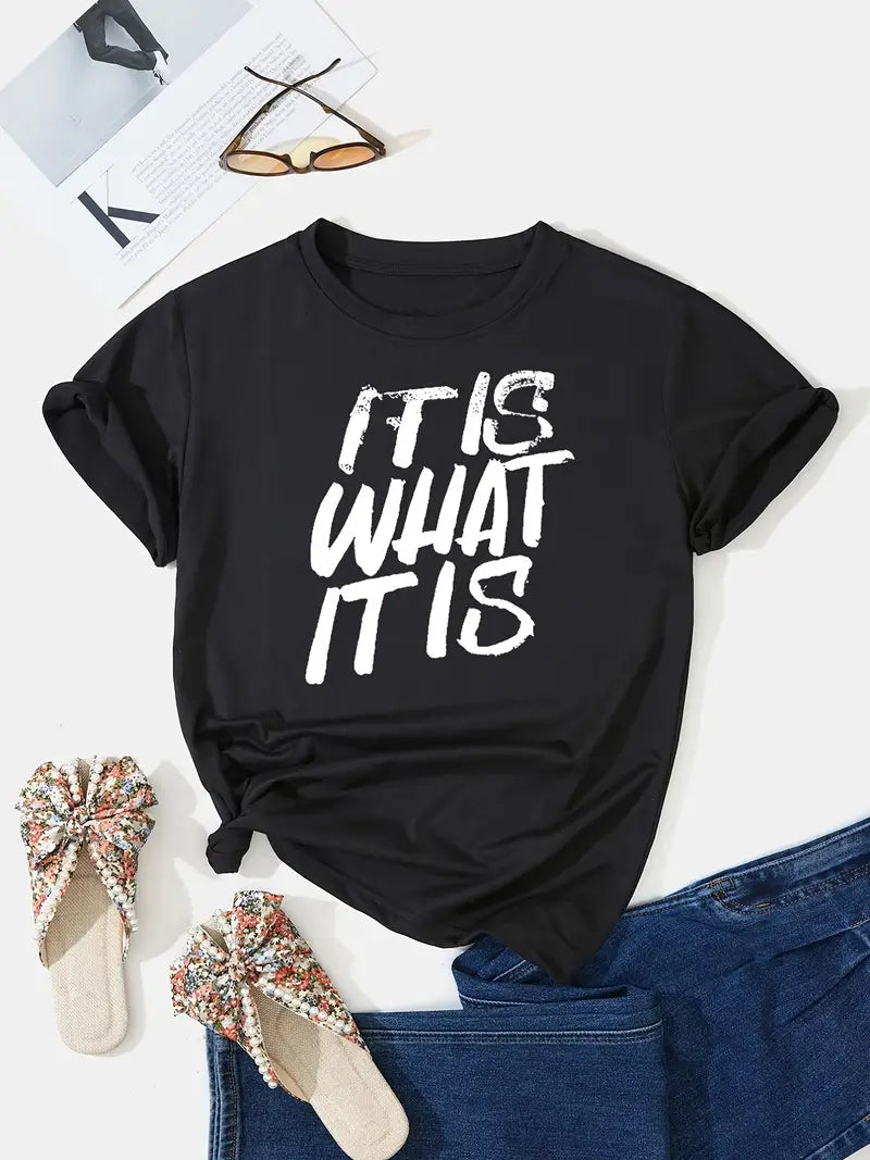 It Is What It Is Print T-Shirt, Short Sleeve Crew Neck Casual Top - Black image 0