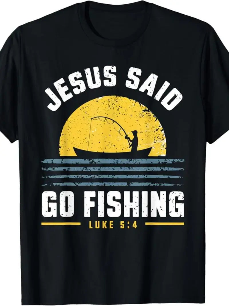 "Jesus Said Go Fishing" Luke 5:4-7 T-Shirt image 1