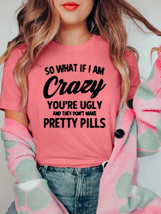 "So what if I am crazy" - T-Shirt image 0