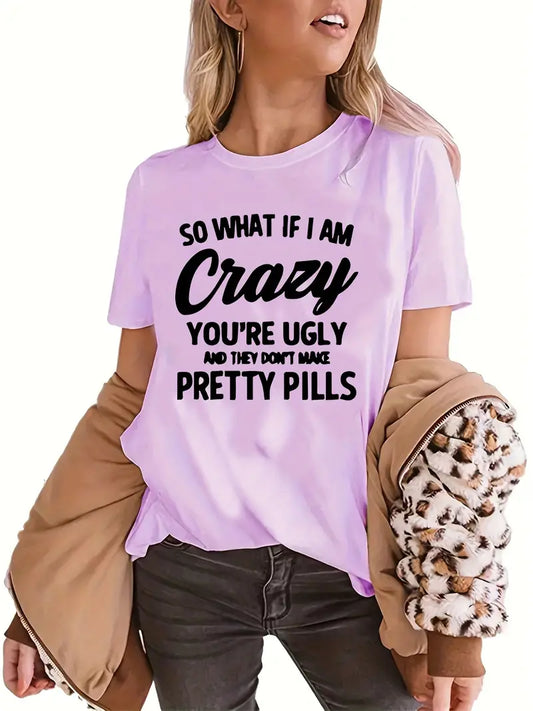 "So what if I am crazy" - T-Shirt image 0